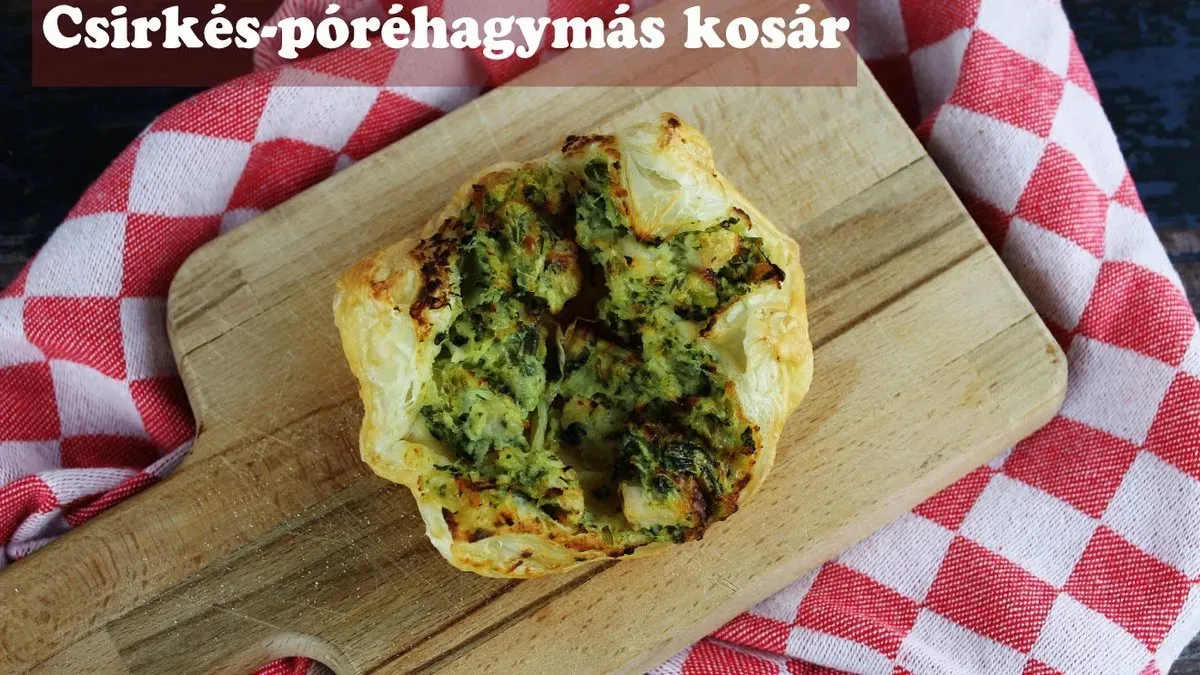 Csirkés, póréhagymás kosár